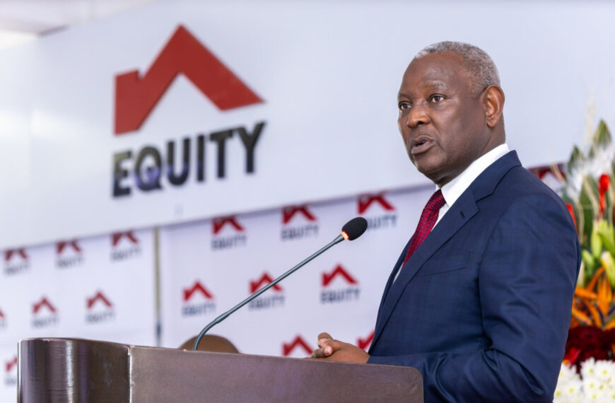 Equity Group Profit After Tax rose 24pc to KSh19.1B Accelerated by Digital and Regional Growth